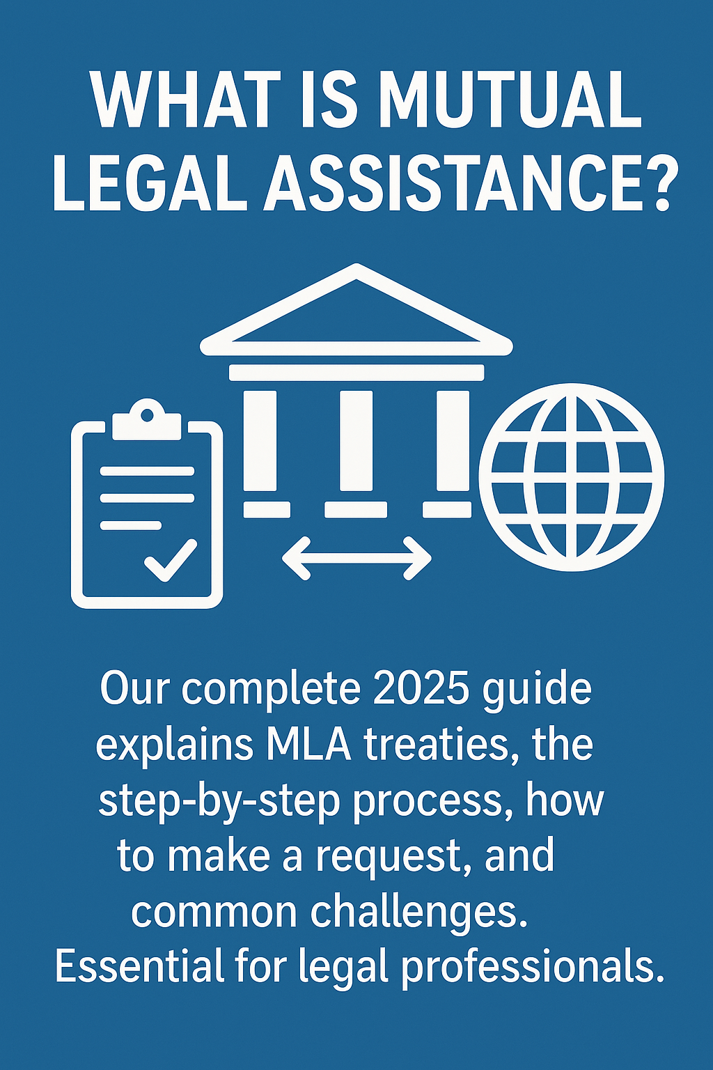 Three pillar roof with a globe on the side with a document titled Mutual Legal Assistance Treaty, symbolizing international legal cooperation and the MLA process.